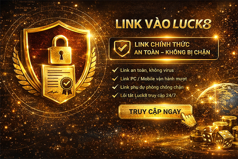Link vào luck8 chuẩn